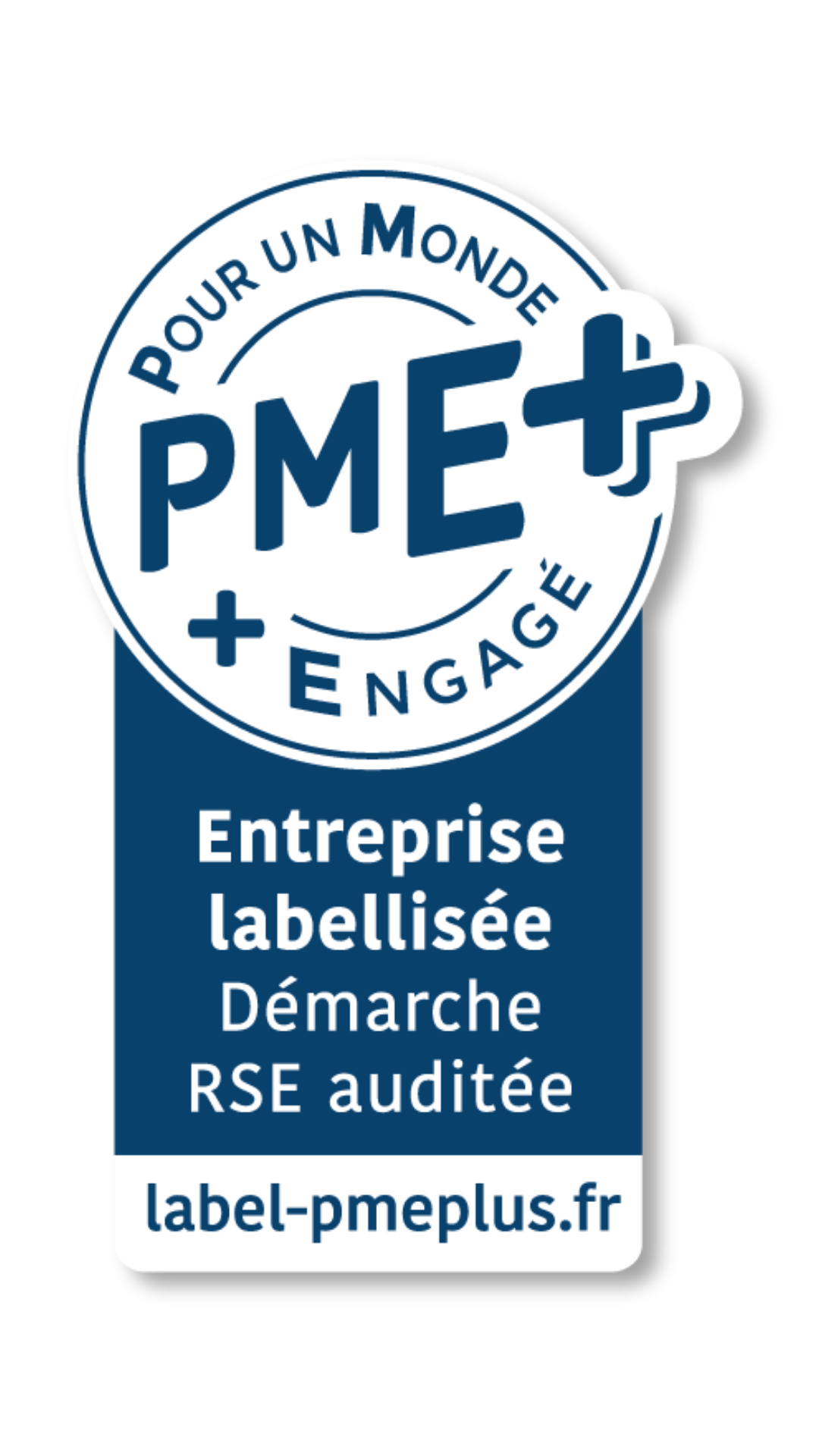 Label PME+ entreprise labellisée, démarche RSE auditée